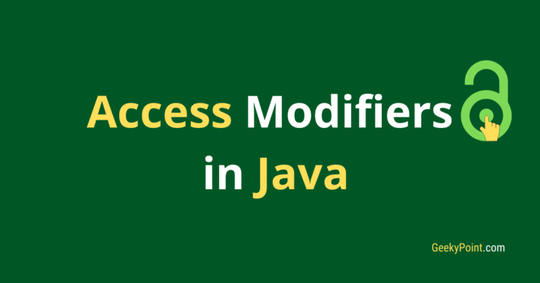 Access Modifiers in Java : A Valuable Guide