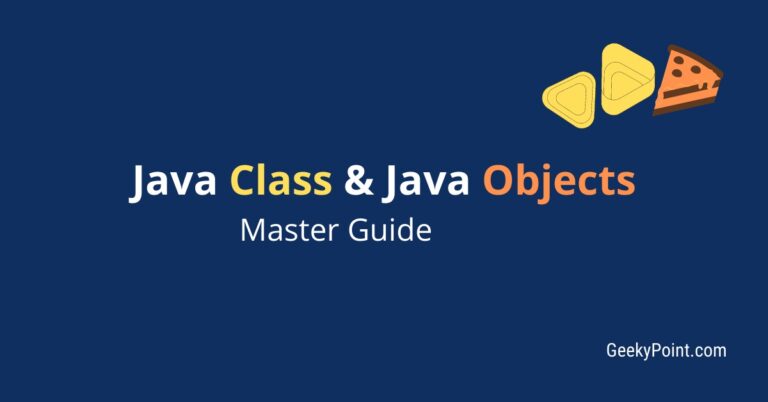 Java class & Java Objects : A Master Guide