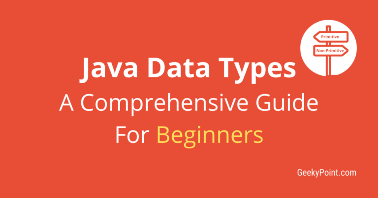 Java Data Types : A Comprehensive Guide For Beginners